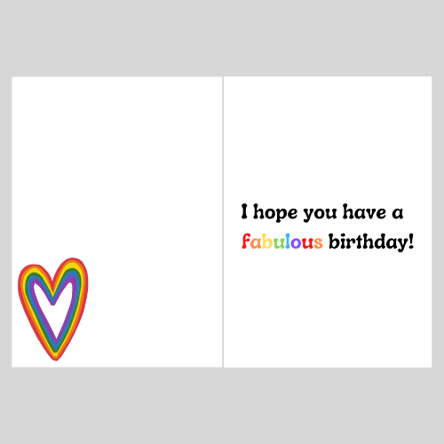 Imag shows the inside of the Bare Cards LGBT Birthday cards with a rainbow heart on the left page and the text 'I hope you have a fabulous birthday' on the right page. The word fabulous is written in rainbow colours. the image is on a grey background.