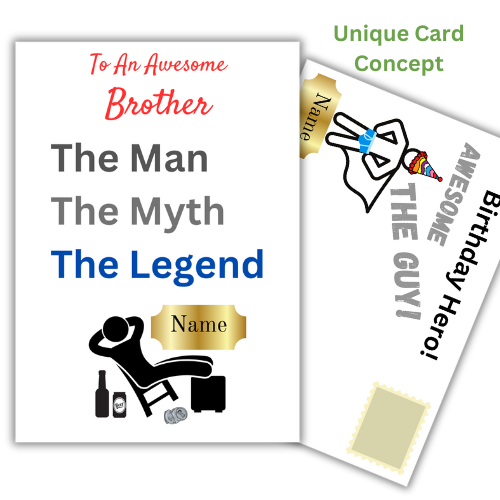 This image shows the Bare Cards 'The Man, The Myth, The Legend' Birthday Card for your Brother. The Caption reads 'To an awesome Brother The Man, the Myth, the Legend'. The picture on the card shows the silhouette of a man reclining on a chair with beer cans around him and his hands behind his head. There is a gold plaque where the personalised name is written.
Behind is the hilariously illustrated posting cover with captions 'Birthday Hero! Awesome. The Guy!' also personalised.