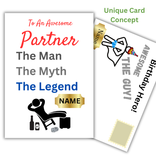 This image shows the Bare Cards 'The Man, The Myth, The Legend' Birthday Card for Partner. The Caption reads 'To an awesome Partner The Man, the Myth, the Legend'. The picture on the card shows the silhouette of a man reclining on a chair with beer cans around him and his hands behind his head. There is a gold plaque where the personalised name is written. 
Behind is the hilariously illustrated posting cover with captions 'Birthday Hero! Awesome. The Guy!' also personalised.