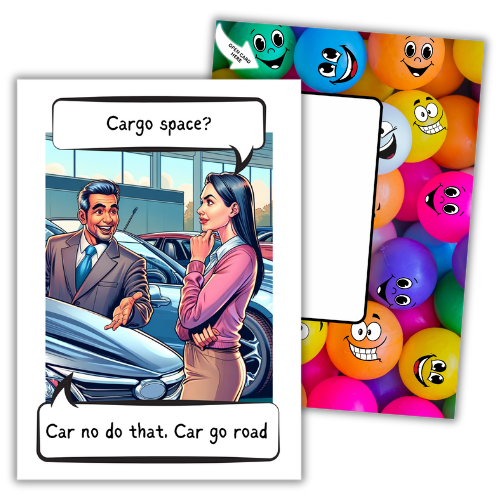 Image show the front of the Bare Cards Giggle Balls Humour Range 'Cargo Space'. The illustration shows a car salesman showing a pretty lady a car. She is asking the question 'Cargo Space?' and the salesman replies 'Car no do that, Car go road'
Behind this is the image of the vibrantly coloured Giggle Balls posting page with multioloured plastic balls on it.