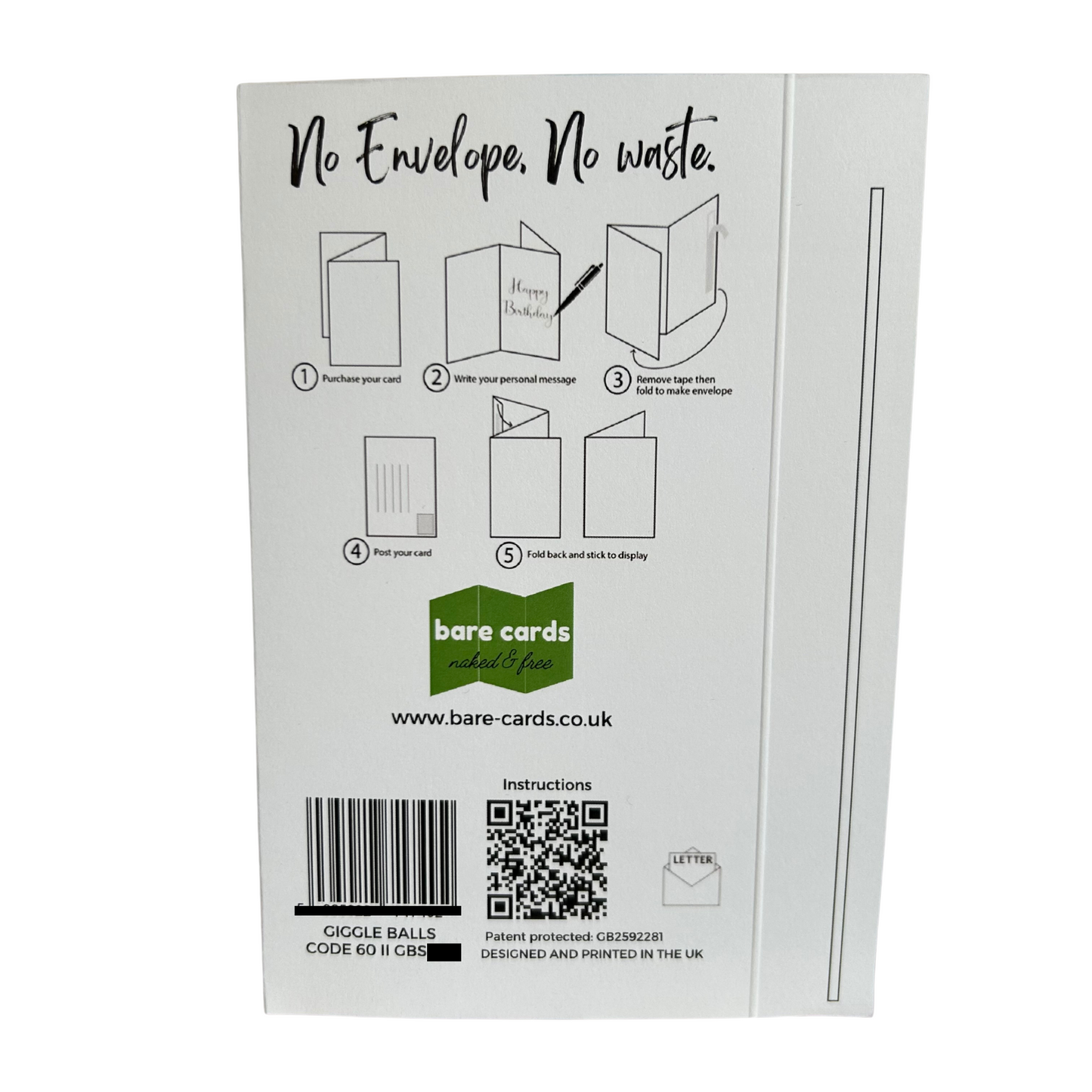 The image shows the back page of the Bare Cards Giggle Balls Humour range birthday cards. The brand tagline 'No envelope, No waste' is at the top, followed by 5 instruction images showing how to write, fold and seal the cards. Underneath this is the Bare Cards logo and website. Finally, the card has a barcode, QR code and image to show it can be posted as a letter in the UK. On the right hand side of the back page is the peealable adhesive sticky strip that is used to seal the card.