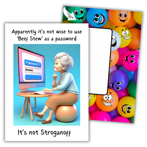 Image show the front of the Bare Cards Giggle Balls Humour Range 'Password Joke' Birthday Card. The illustration shows an old lady sitting in front of a desktop computer trying to think of a new password. The caption reads 'Apparently it's not wise to use "Beef Stew" as a password. It's not Stroganoff'
Behind this is the image of the vibrantly coloured Giggle Balls posting page with multioloured plastic balls on it.