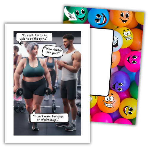 Image show the front of the Bare Cards Giggle Balls Humour Range 'Gym Joke' Birthday Card. The illustration shows a larger lady in gym gear holding dumbells taking to a fit gym instructor. She is saying "I'd really like to be able to do the splits". He replies "How flexible are you?" She replies "I can't make Tuesdays or Wednesdays.."
Behind this is the image of the vibrantly coloured Giggle Balls posting page with multioloured plastic balls on it.