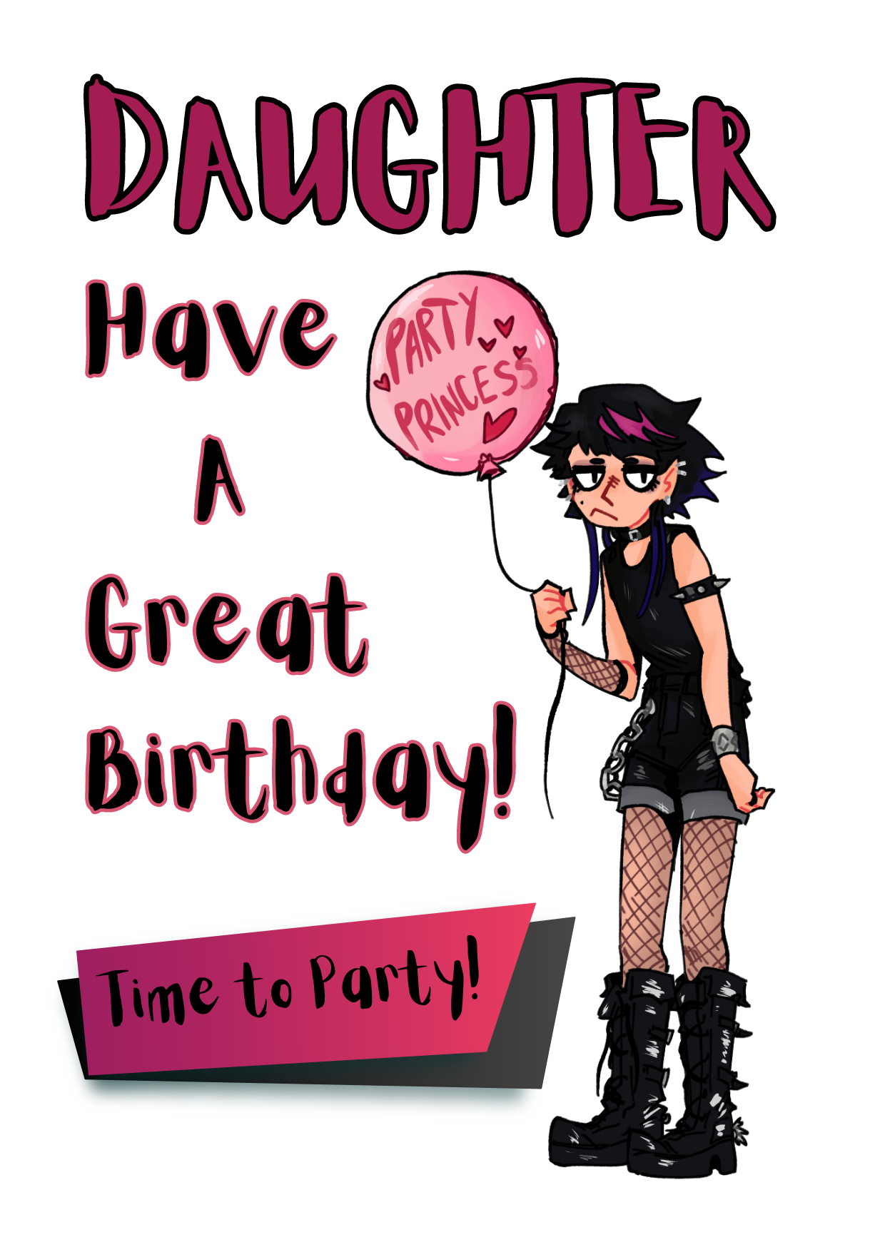 Image features the front of the Bare Cards Goth Girl Birthday Card for your Daughter. Picture shows a 7.5 x 5 inch card with a gothic looking teenager holding a pink balloon with the words 'Party Princess' written on it. It's on a White Background and features the caption "Daughter. Have a Great Birthday! Time to Party!"