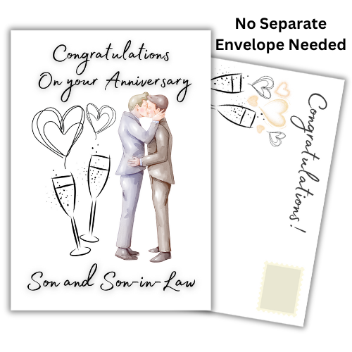 Image shows the LGBTQIA Anniversary Card for Son and Son-in-Law. The illustration on the front of the card shows two men kissing next to two champagne glasses with Hearts coming out of the bubbles. The caption reads 'Congratulations on your Annivsersary Son and Son-in-Law. Behind the card shows the posting pages illustrated with the same champagne glasses and the word 'Congratulations'. It also says 'No separate envelope needed' on the image.