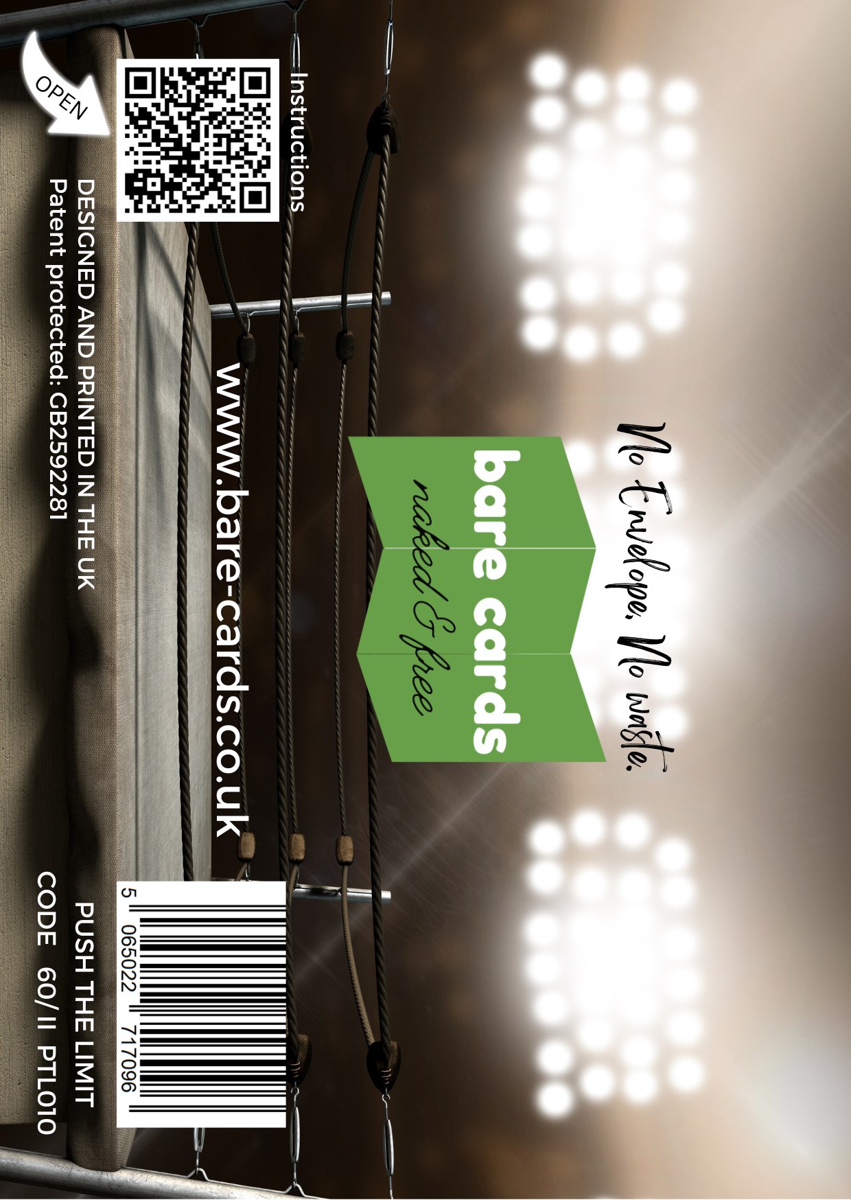 Image shows the front posting cover for the Bare Cards Push the Limit Tri-fold Boxing Birthday Cards showing a full colour image of a boxing ring.
The Bare Cards logo is in the centre. There is also a QR Code to scan for instructions and a barcode for retail.
The Bare Cards Patent Number and SKU for the card is also displayed.
