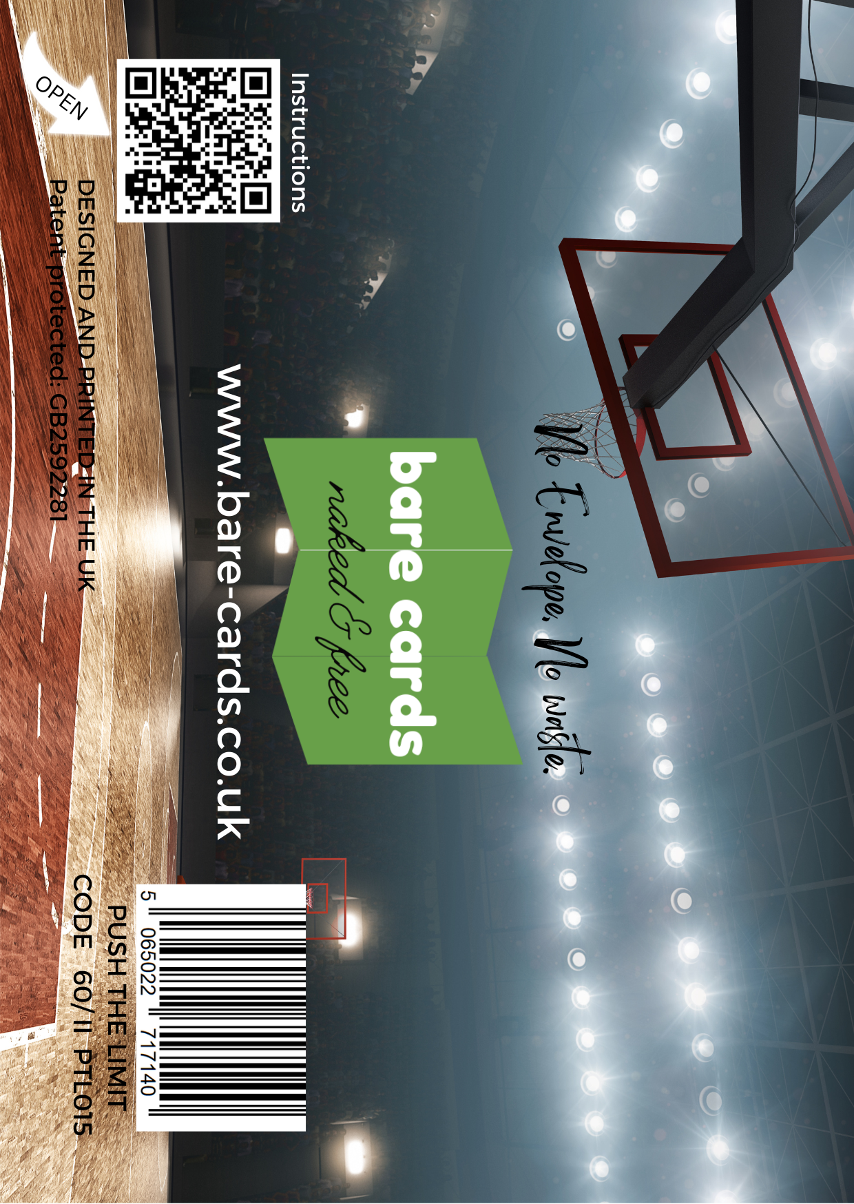 Image shows the front posting cover for the Bare Cards Push the Limit Tri-fold Basketball Birthday Cards showing a full colour image of a basketball court.
The Bare Cards logo is in the centre. There is also a QR Code to scan for instructions and a barcode for retail.
The Bare Cards Patent Number and SKU for the card is also displayed.