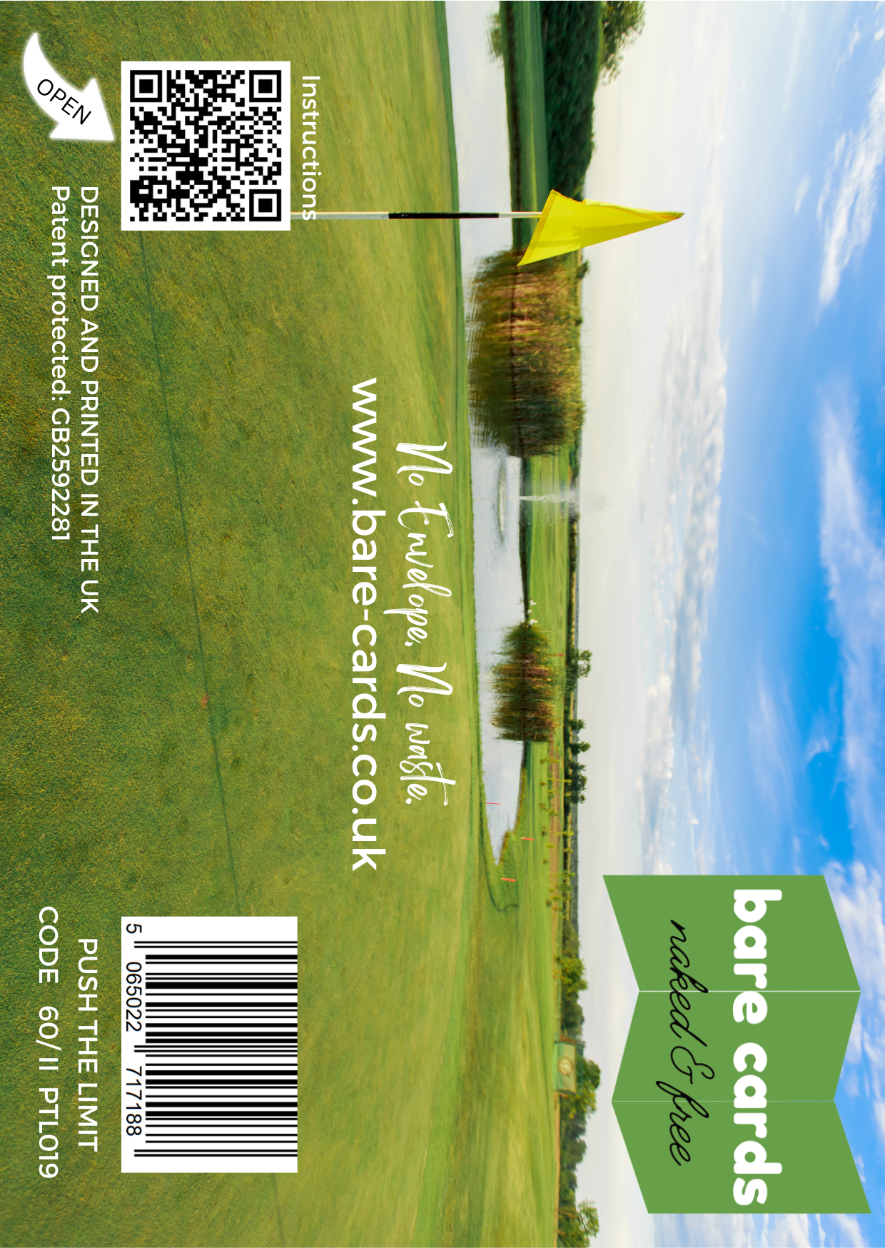 Image shows the front posting cover for the Bare Cards Push the Limit Tri-fold Golf Birthday Cards showing a full colour image of a golf course.
The Bare Cards logo is in the centre. There is also a QR Code to scan for instructions and a barcode for retail.
The Bare Cards Patent Number and SKU for the card is also displayed.