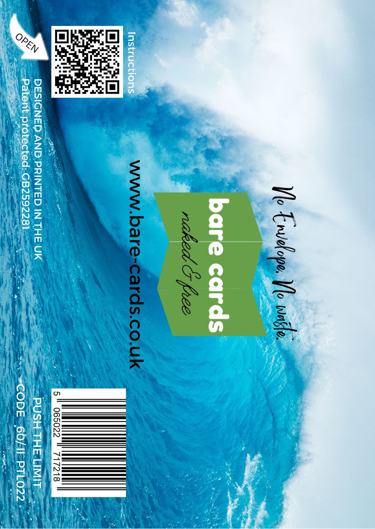 Image shows the front posting cover for the Bare Cards Push the Limit Tri-fold Water Sports Birthday Cards showing a full colour image of a large sea wave.
The Bare Cards logo is in the centre. There is also a QR Code to scan for instructions and a barcode for retail.
The Bare Cards Patent Number and SKU for the card is also displayed.