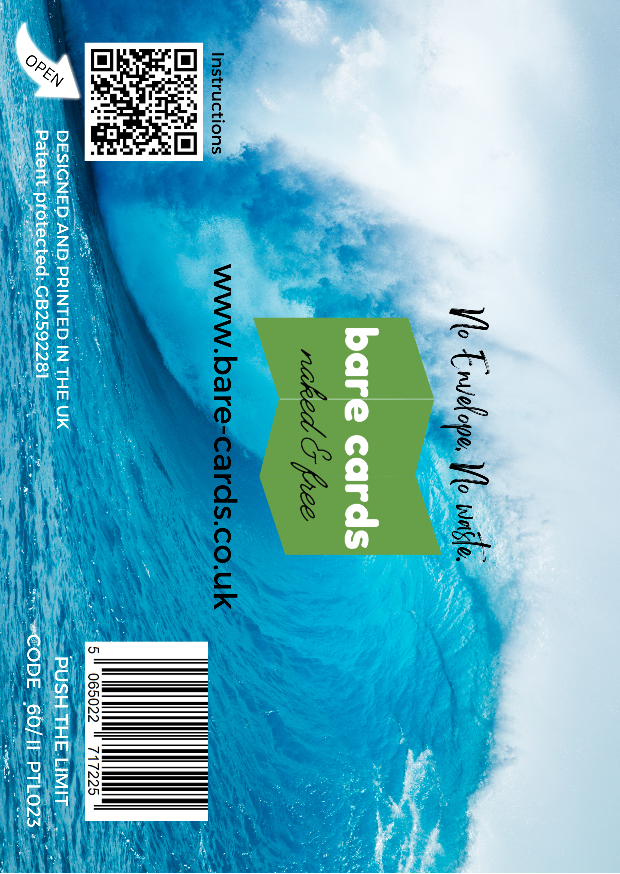 Image shows the front posting cover for the Bare Cards Push the Limit Tri-fold Water Sports Birthday Cards showing a full colour image of a large sea wave.
The Bare Cards logo is in the centre. There is also a QR Code to scan for instructions and a barcode for retail.
The Bare Cards Patent Number and SKU for the card is also displayed.