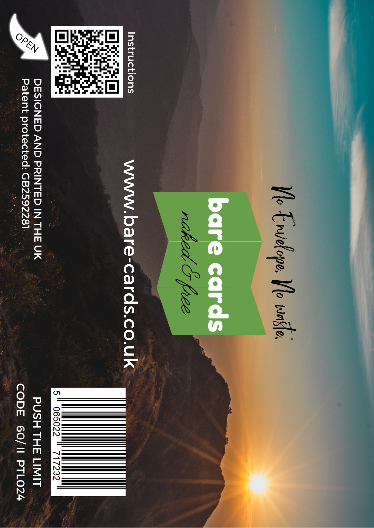 Image shows the front posting cover for the Bare Cards Push the Limit Tri-fold Outdoor Sports Birthday Cards showing a full colour image of a sunset mountain scene.
The Bare Cards logo is in the centre. There is also a QR Code to scan for instructions and a barcode for retail.
The Bare Cards Patent Number and SKU for the card is also displayed.