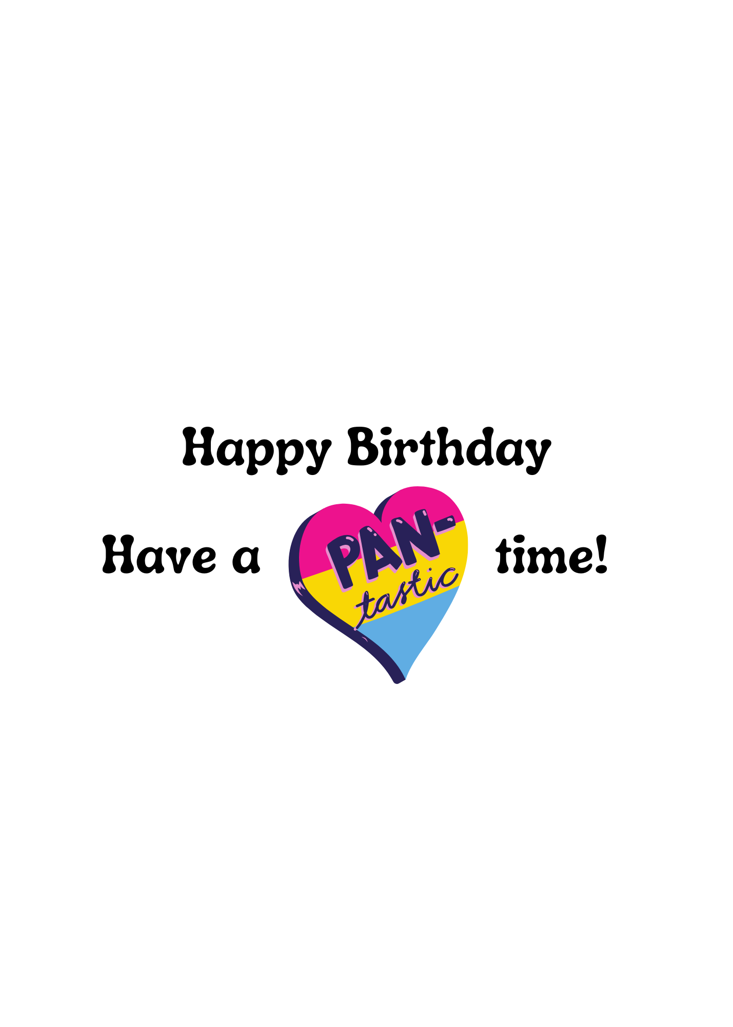 Verse inside Bare Cards Pansexual birthday card which reads Happy Birthday, Have a Pan-tastic time! card with pansexual heart design on a white background