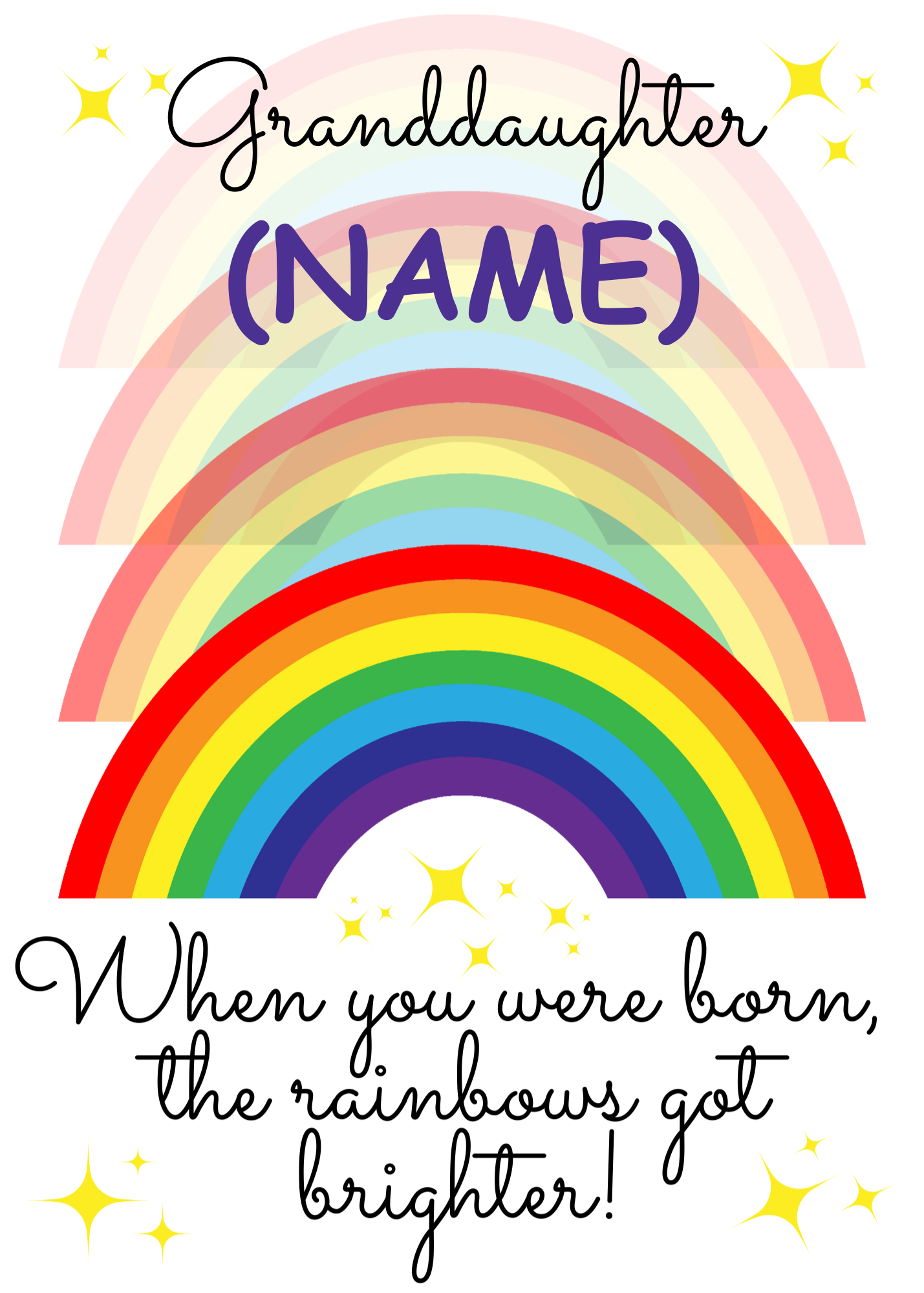 A personalised and colorful birthday card for Granddaughter featuring rainbows and the text 'When you were born, the rainbows got brighter!'
