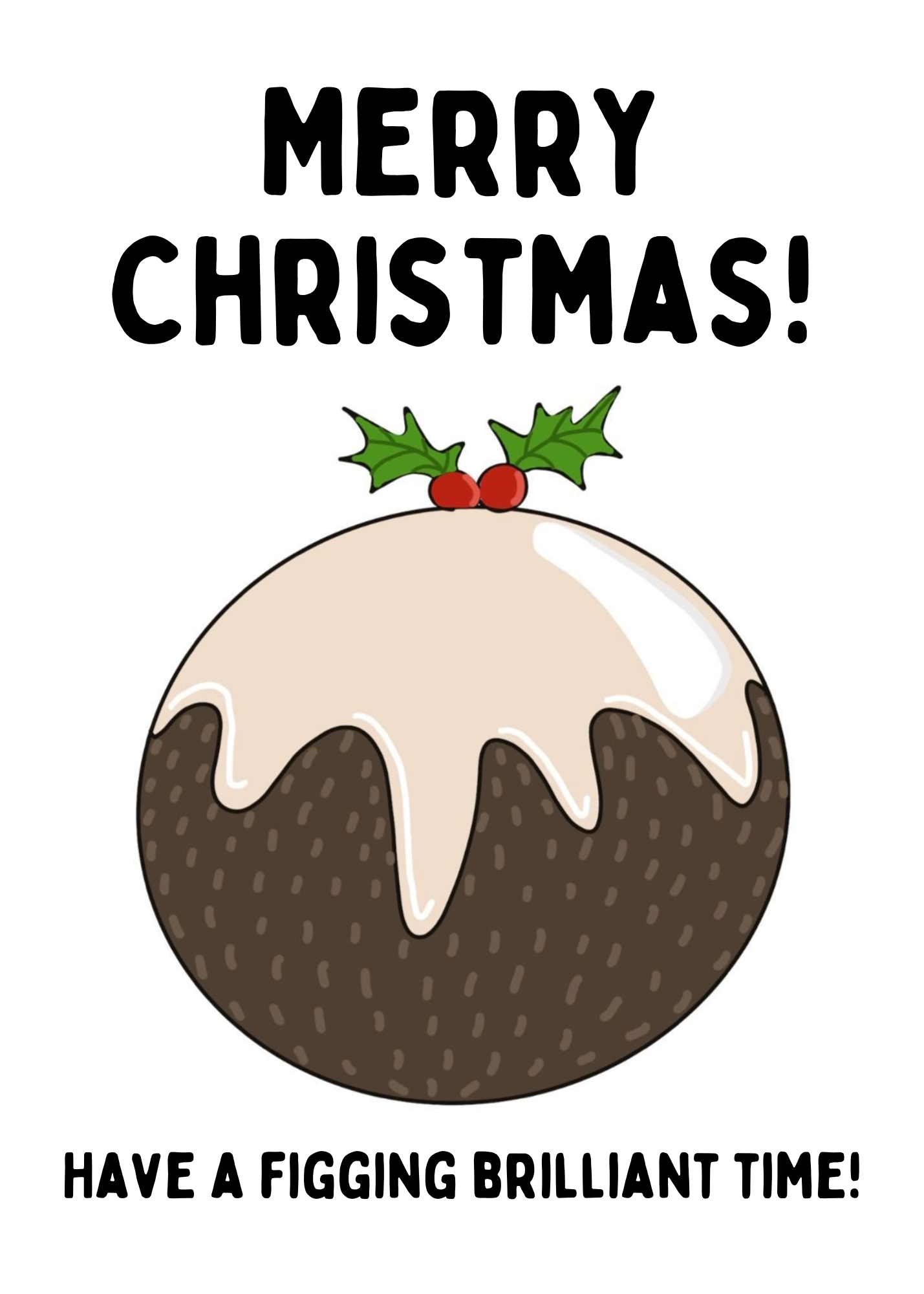 Have a figging brilliant time! Christmas Card
