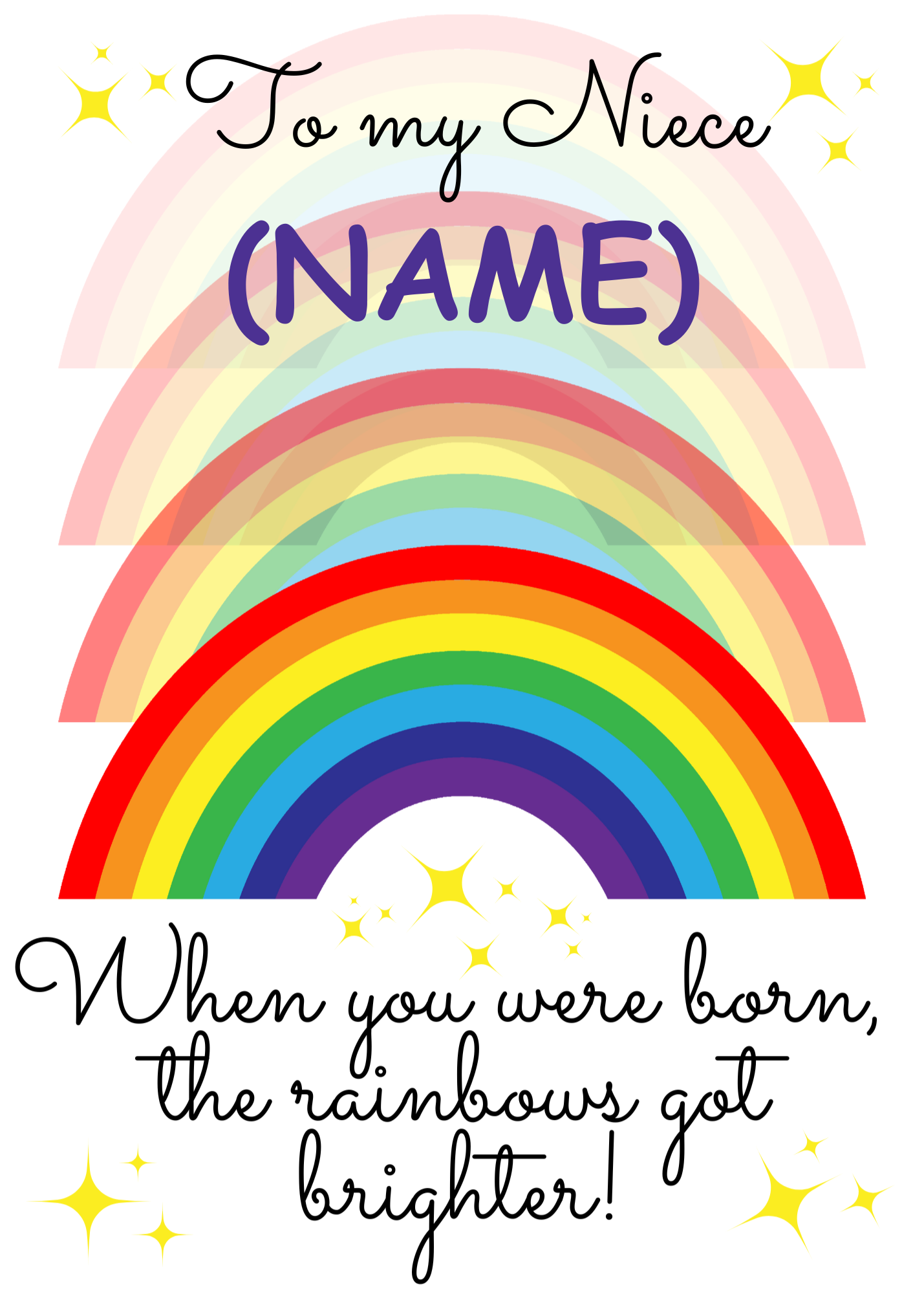 A personalised and colorful birthday card for Niece featuring rainbows and the text 'When you were born, the rainbows got brighter!'