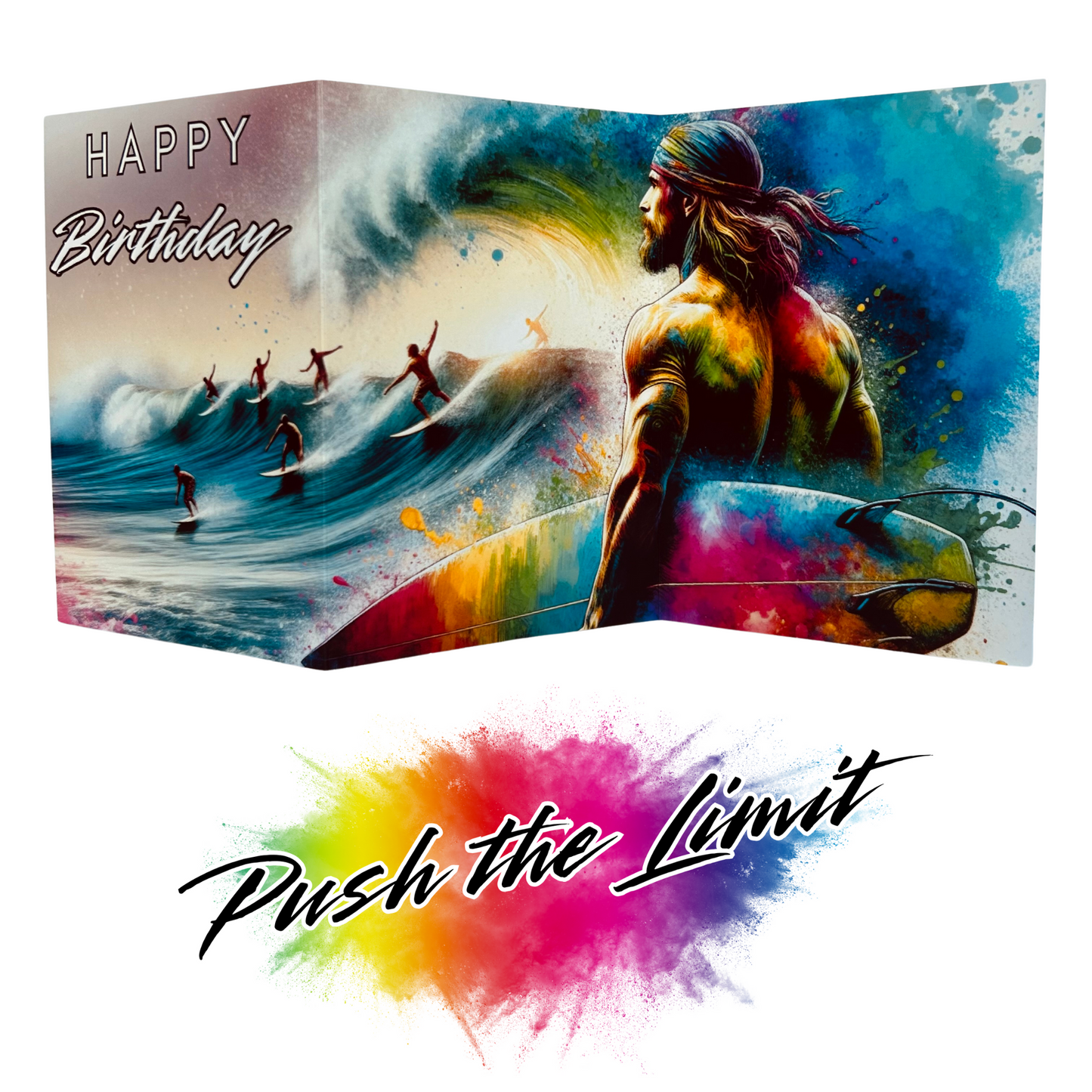 Main product image shows all three leaves of the trifold birthday card for male surfer. Card shows a male surfer holding a multicoloured surfboard and looking out to sea watching other surfers ride a giant wave. The caption on the card reads 'Happy Birthday'. Beneath this is the Push the Limit logo with the words displayed on a multicoloured paint splatter.