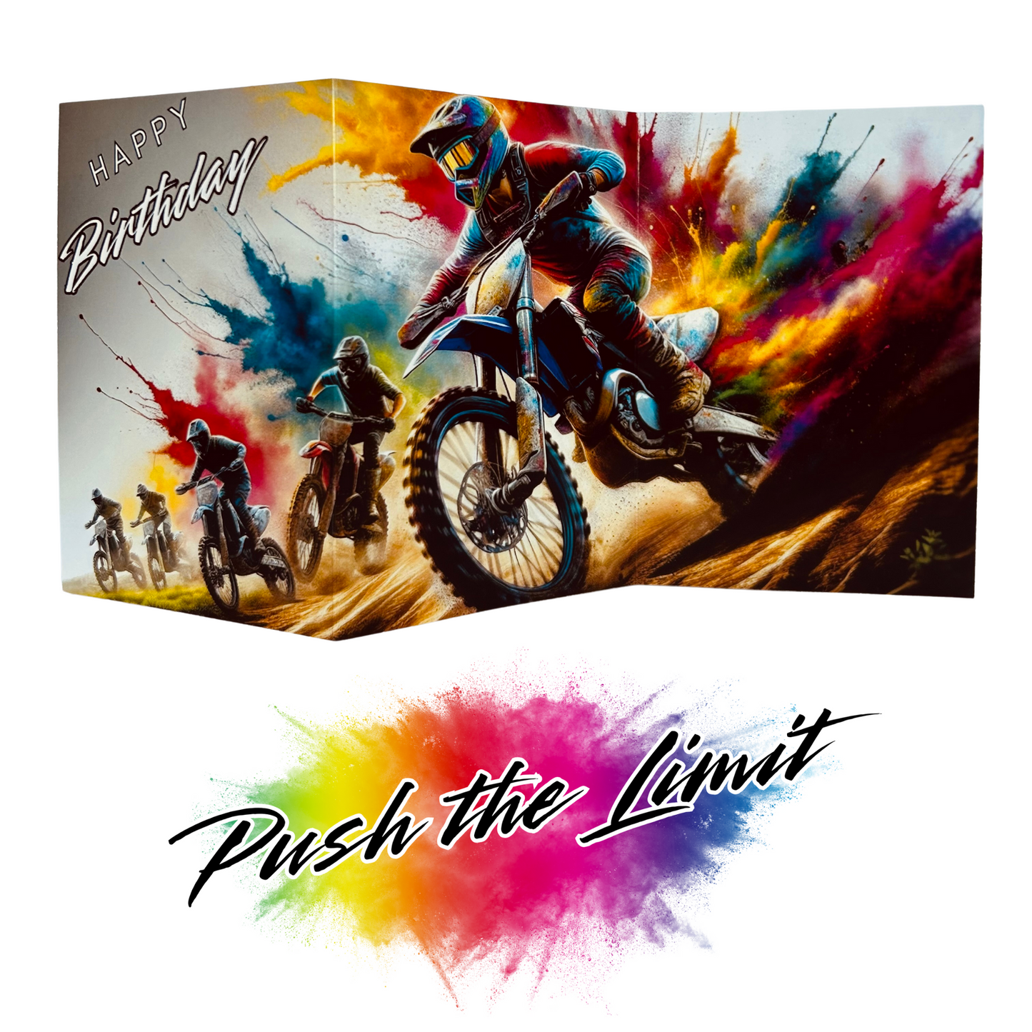 Main product image shows all three leaves of the trifold birthday card for
Motocross. Card shows five trial bikes speeding across the dirt track with colourful paint splatters exploding from behind them. The caption on the card reads 'Happy Birthday'.
Beneath the card is the Push the Limit Logo