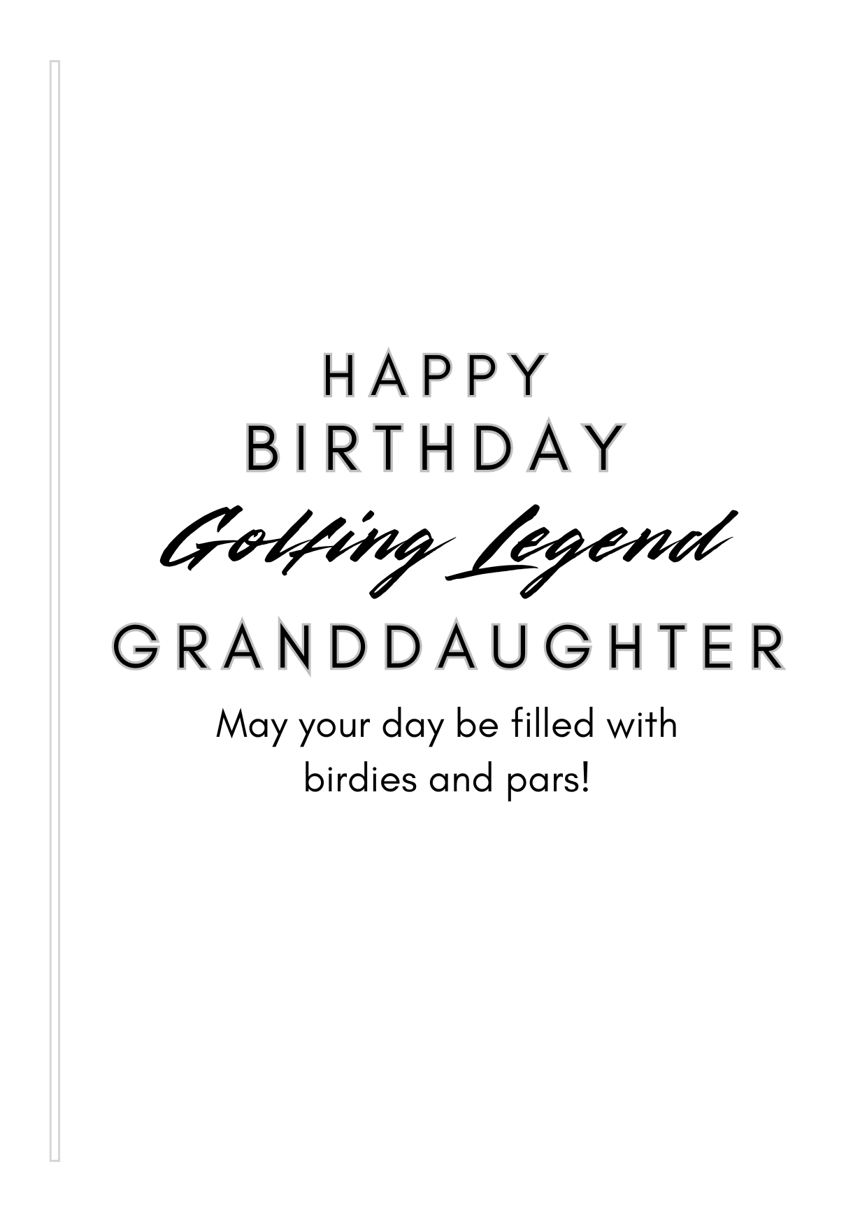 Bare Cards Female Golf Birthday card Insert Verse with the text "Happy Birthday Golfing Legend Granddaughter. May your day be filled with birdies and pars!" on a white background