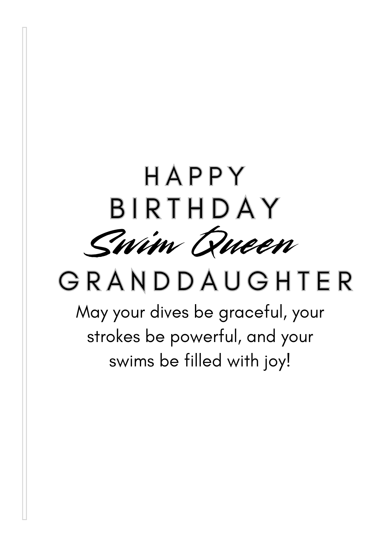 Birthday card insert verse with text 'Happy Birthday Swim Queen Granddaughter. May your dives be graceful, your strokes be powerful, and your swims be filled with joy!' on a white background.