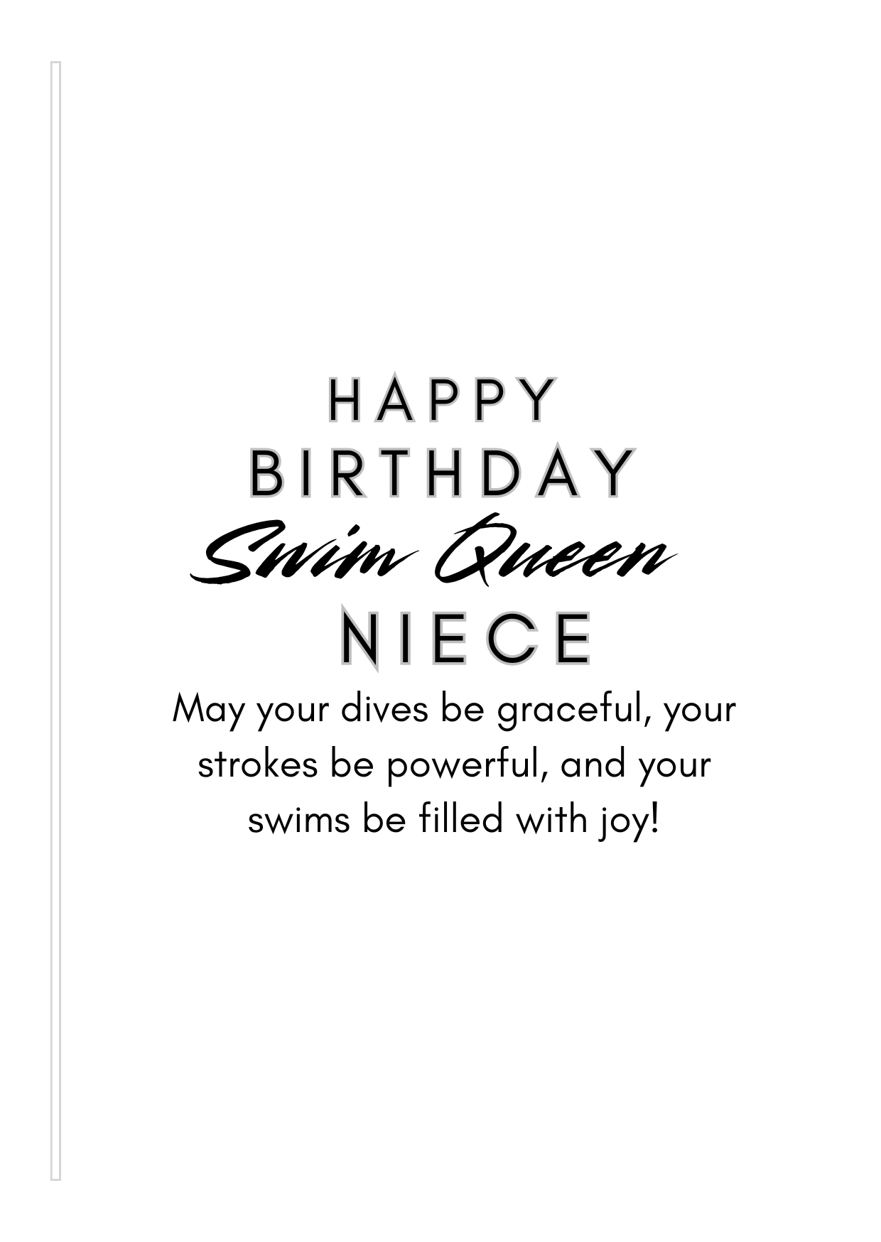 Birthday card insert verse with text 'Happy Birthday Swim Queen Niece. May your dives be graceful, your strokes be powerful, and your swims be filled with joy!' on a white background.