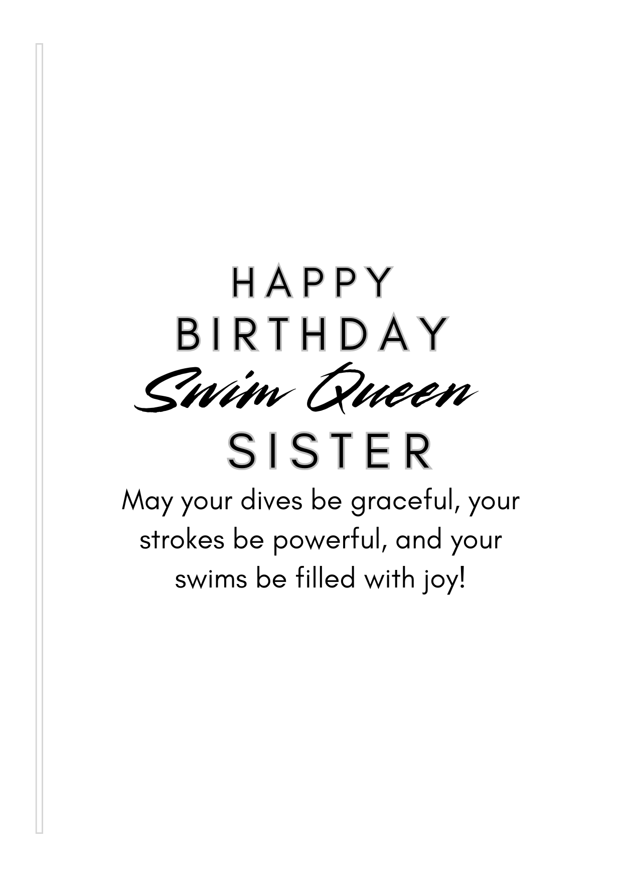 Birthday card insert verse with text 'Happy Birthday Swim Queen Sister. May your dives be graceful, your strokes be powerful, and your swims be filled with joy!' on a white background.