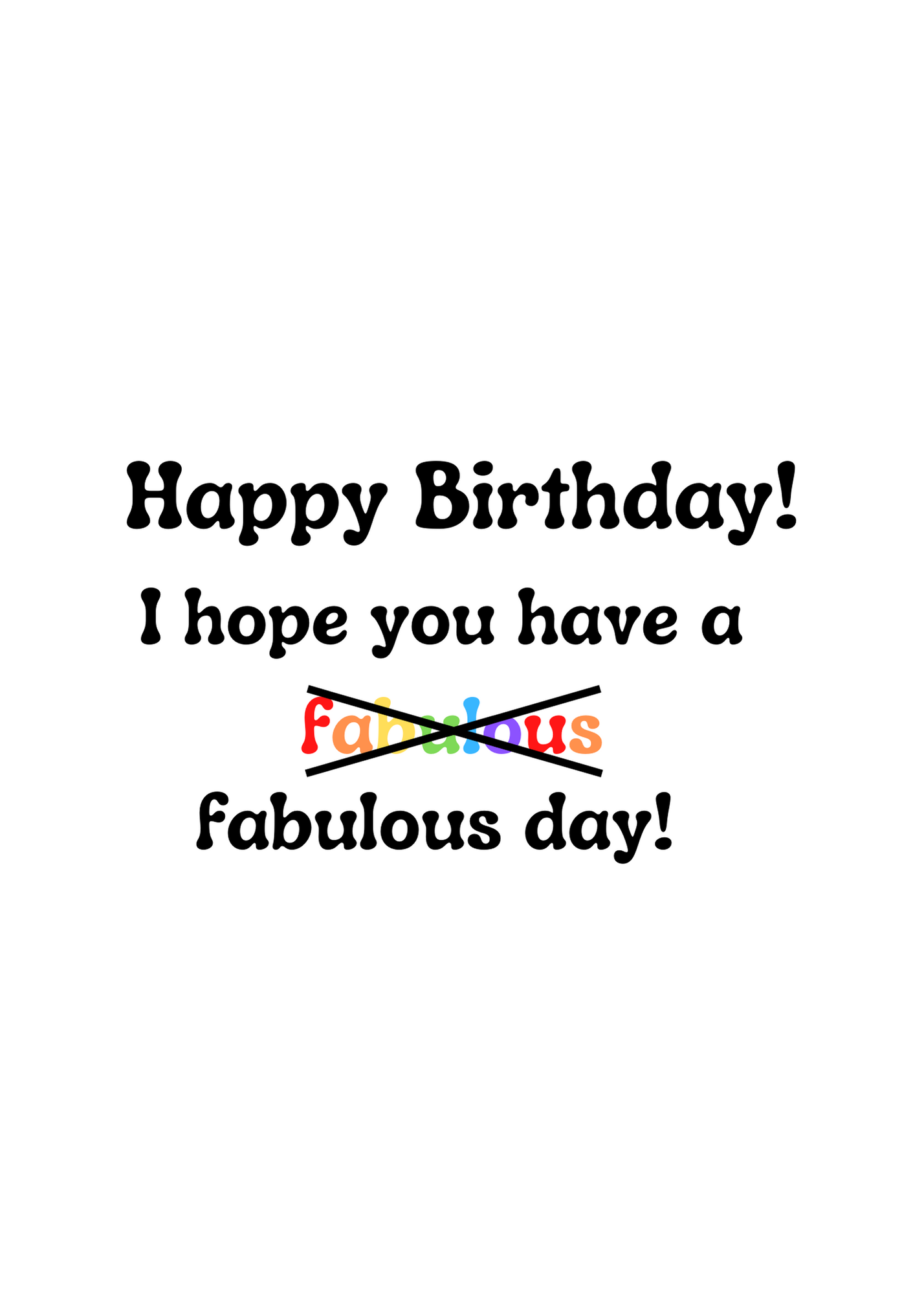 LGBT + Happy Birthday, I don't like Rainbows!