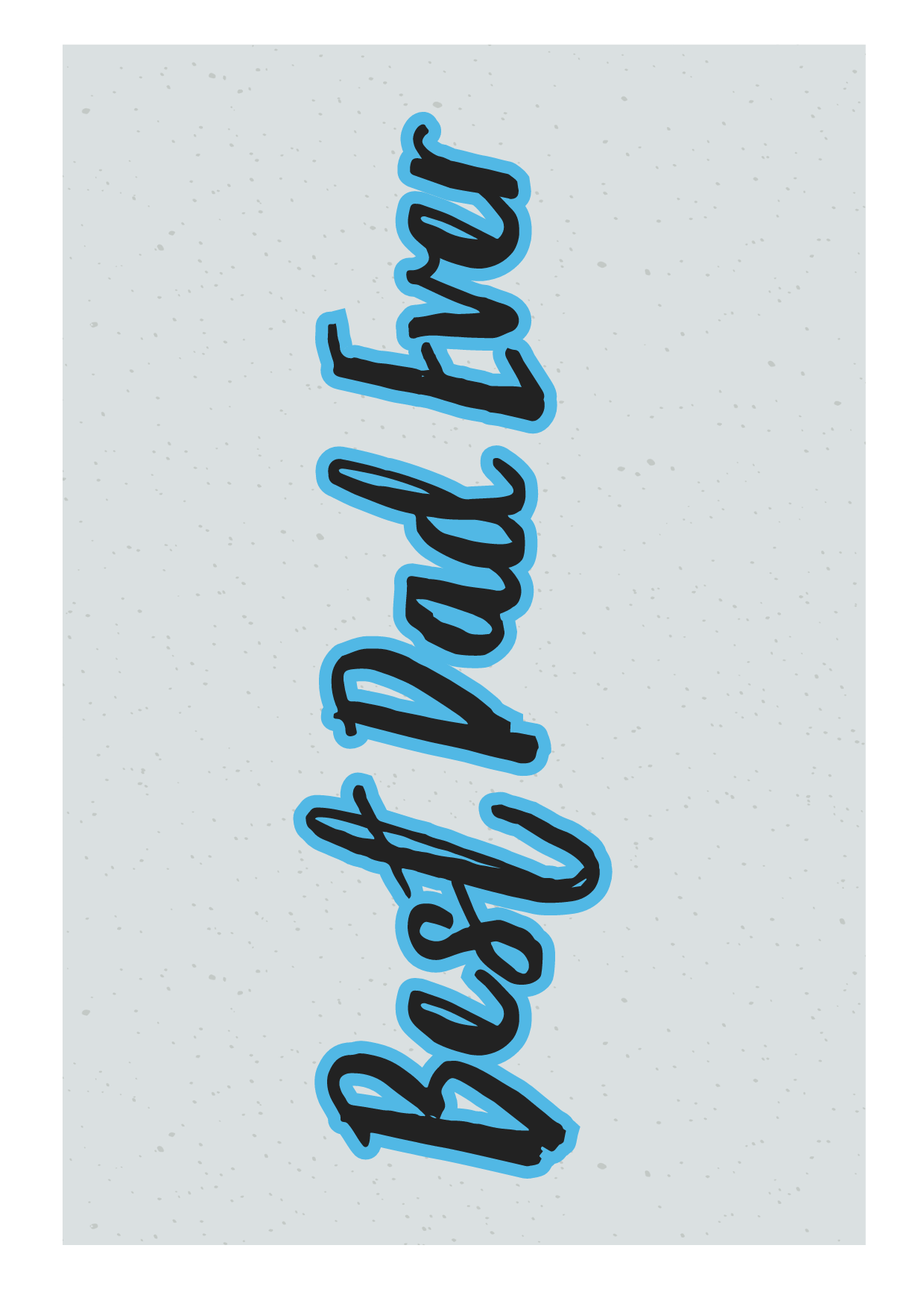 Text 'Best Dad Ever' on a grey background