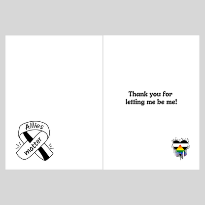 Greeting card insert with 'Allies Matter' logo and rainbow heart on a white background and the text 'Thank you for letting me be me!'