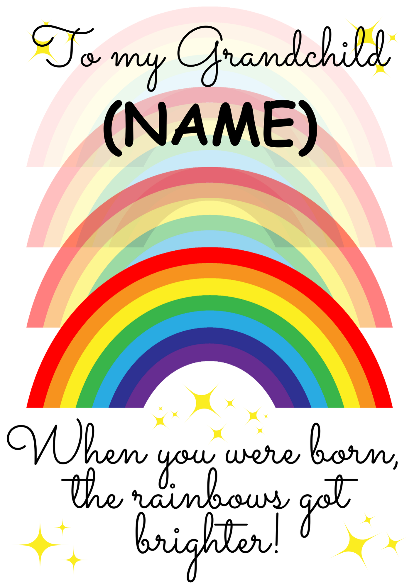 A personalised and colorful birthday card for Grandchild featuring rainbows and the text 'When you were born, the rainbows got brighter!'
