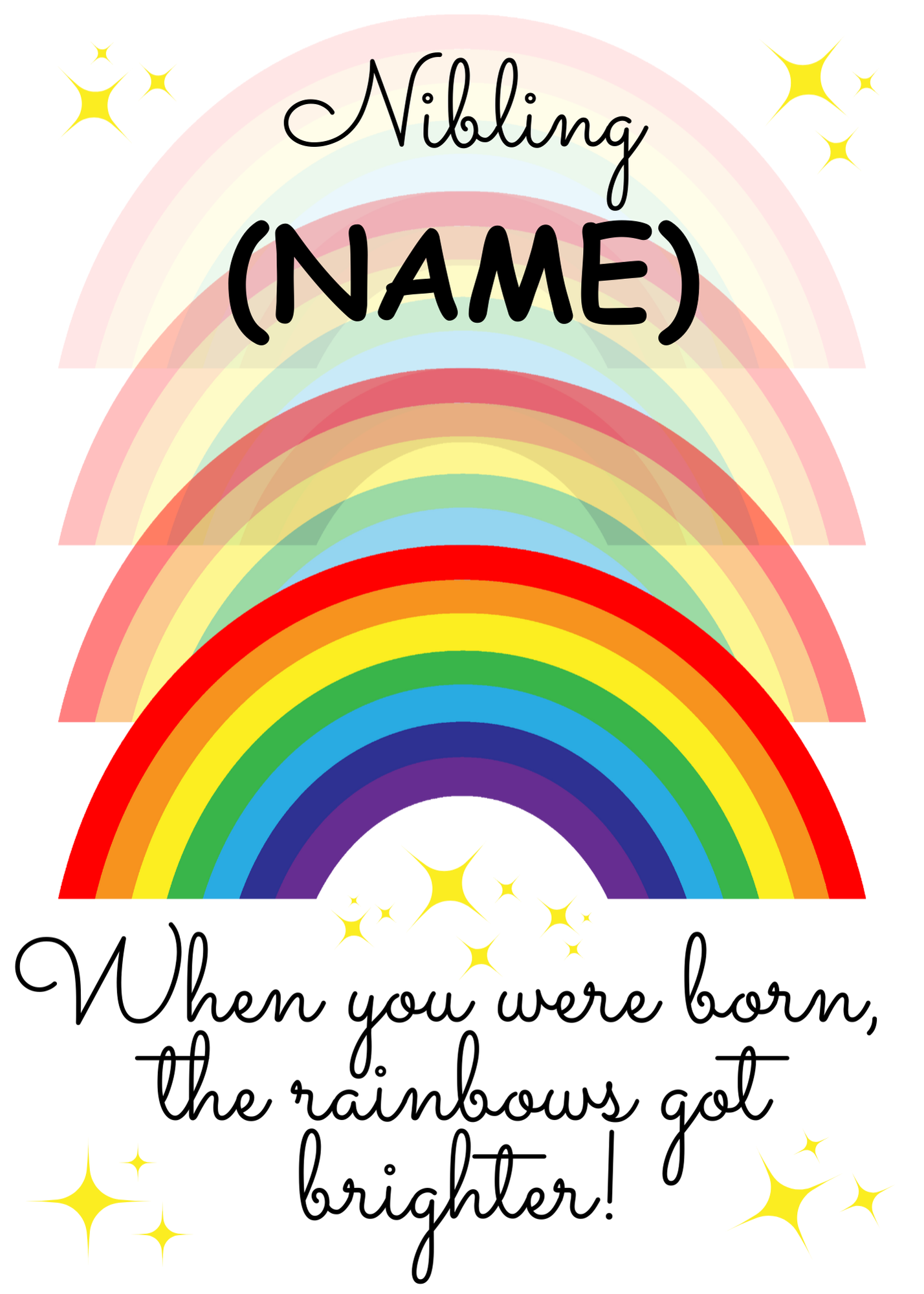 A personalised and colorful birthday card for Nibling featuring rainbows and the text 'When you were born, the rainbows got brighter!'
