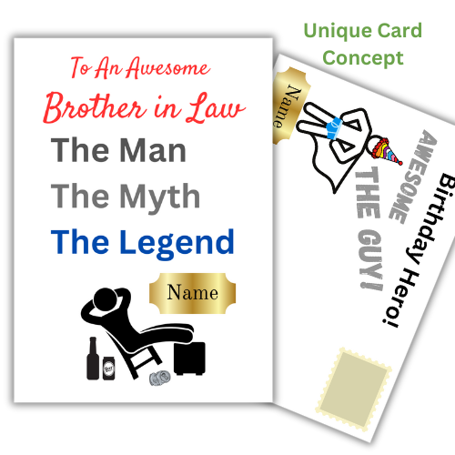 This image shows the Bare Cards 'The Man, The Myth, The Legend' Birthday Card for Brother-in-Law. The Caption reads 'To an awesome Brother-in-Law The Man, the Myth, the Legend'. The picture on the card shows the silhouette of a man reclining on a chair with beer cans around him and his hands behind his head. There is a gold plaque where the personalised name is written. 
Behind is the hilariously illustrated posting cover with captions 'Birthday Hero! Awesome. The Guy!' also personalised.