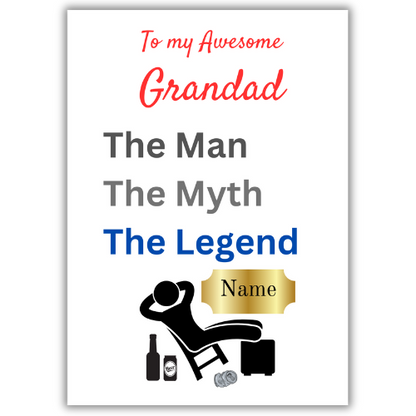 This image shows the Bare Cards 'The Man, The Myth, The Legend' Birthday Card for Grandad. The Caption reads 'To an awesome Grandad The Man, the Myth, the Legend'. The picture on the card shows the silhouette of a man reclining on a chair with beer cans around him and his hands behind his head. There is a gold plaque where the personalised name is written. 
