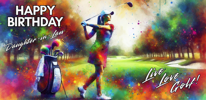 Bare Cards self-sealing Trifold birthday card for daughter-in-law golfer featuring woman taking a swing on a golf course background of rainbow paint splatters and the text "Happy Birthday Daughter-in-Law, Live Love Golf!".