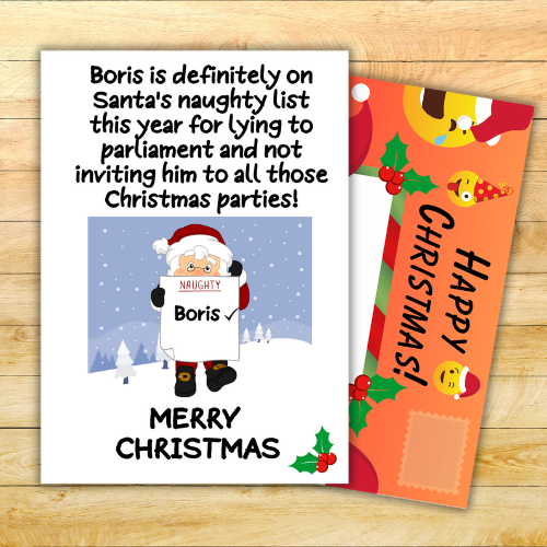 Image shows the front of the Santa Says Boris Christmas Card explaining that Boris is on the naughty list for lying to Parliament and not inviting him all his Christmas Parties and shows the fully-illustrated posting pages with red background and Christmas emojis behind