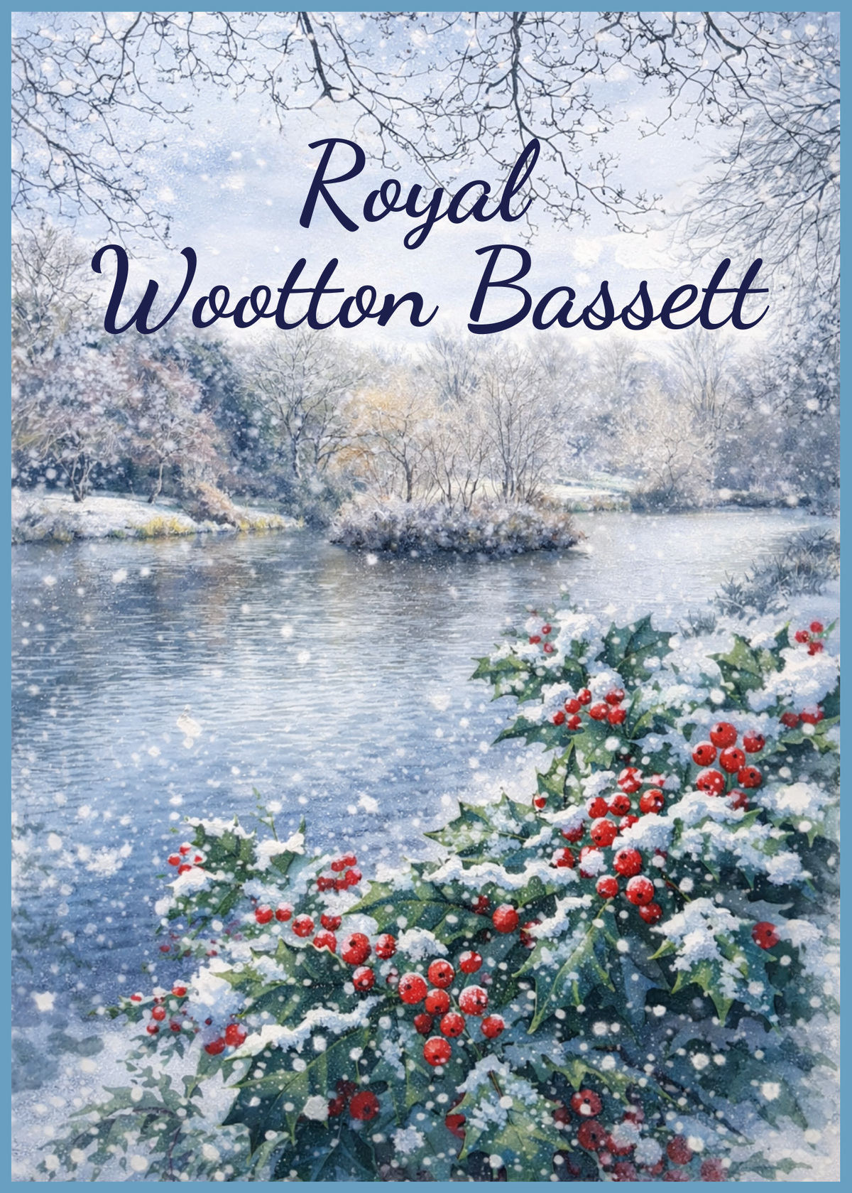 A winter landscape artwork for a Christmas card showing a snowy Jubilee Lake with bare trees, falling snow, and snow-covered holly with red berries. The text 'Royal Wootton Bassett' appears across the upper portion.