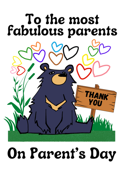 A greetings card with a cartoon black bear sitting on green grass and holding a wooden sign that says THANK YOU. Above the bear, colorful outlined hearts float, and the text reads 'To the most fabulous parents' at the top and 'On Parent’s Day' at the bottom.