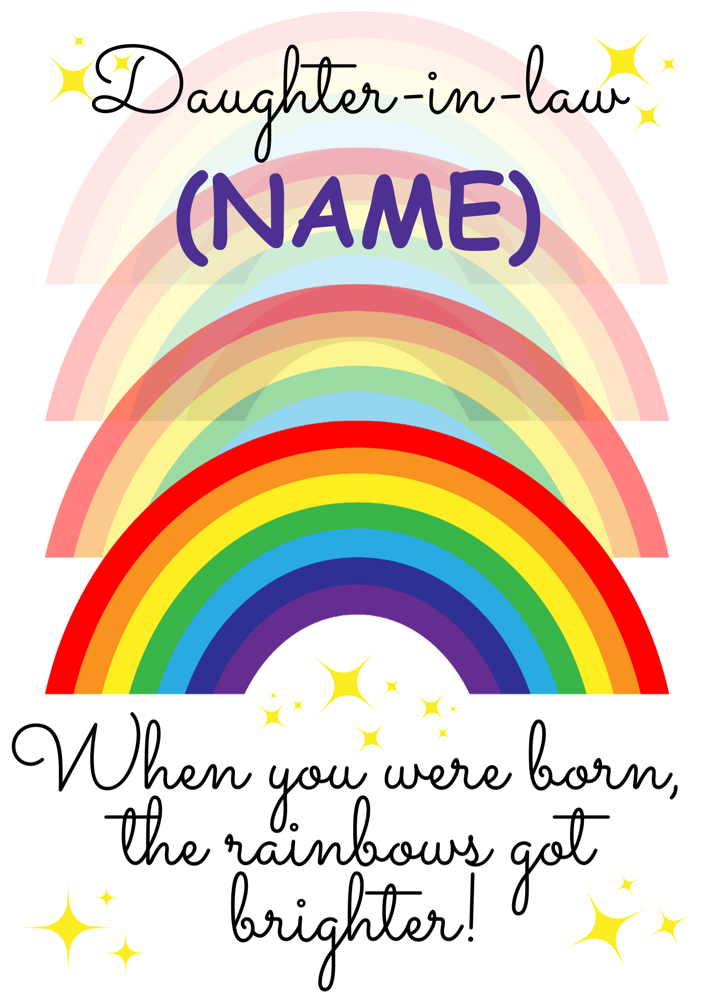 A personalised and colorful birthday card for Daughter-in-Law featuring rainbows and the text 'When you were born, the rainbows got brighter!'