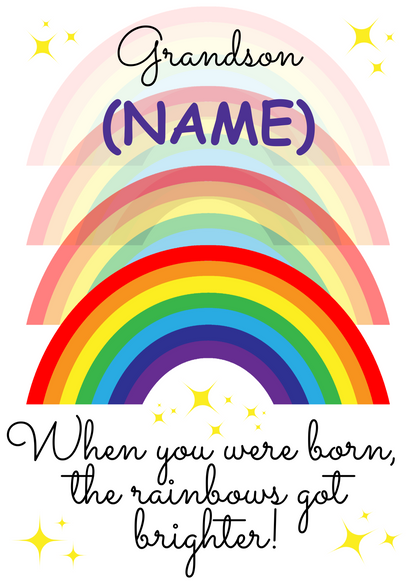 A personalised and colorful birthday card for Grandson featuring rainbows and the text 'When you were born, the rainbows got brighter!'