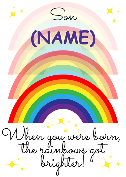 A personalised and colorful birthday card for Son featuring rainbows and the text 'When you were born, the rainbows got brighter!'