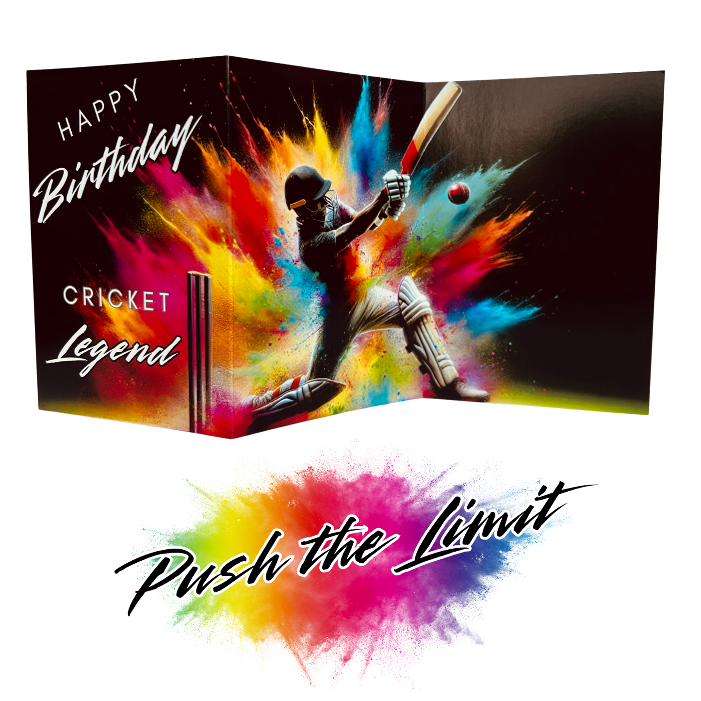 Main product image shows all three leaves of the trifold birthday card for 
Cricket. Card shows cricketer in full whites and pads smashing the cricket ball for a six in front of the wickets on a black background with vibrant colourful paint splatters exploding from behind. The caption on the card reads 'Happy Birthday Cricket Legend'.
Beneath the card is the Push the Limit Logo