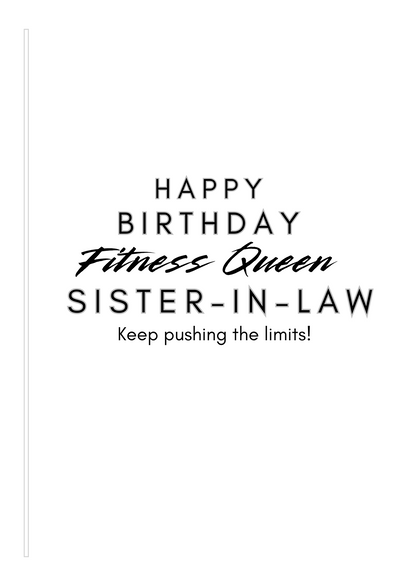 Bare Cards Female Gym Birthday card Insert Verse with the text "Happy Birthday Fitness Queen Sister-in-Law. Keep pushing the limits!" on a white background 