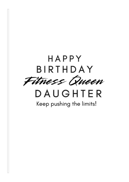 Bare Cards Female Gym Birthday card Insert Verse with the text "Happy Birthday Fitness Queen Daughter. Keep pushing the limits!" on a white background 