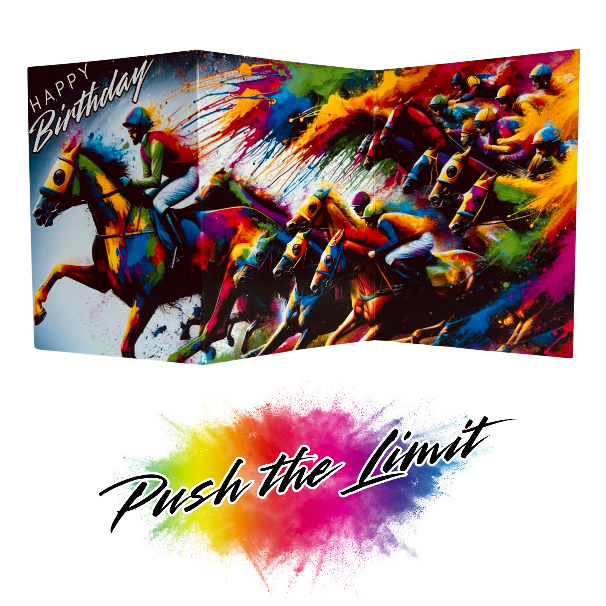 Main product image shows all three leaves of the trifold birthday card for Horse Racing. Card shows twelve multicoloured race horses with different coloured face covers racing, all on a grey background with an explosion of colourful paint splatters emerging from behind them. The caption on the card reads 'Happy Birthday'. Beneath this is the Push the Limit logo with the words displayed on a multicoloured paint splatter.