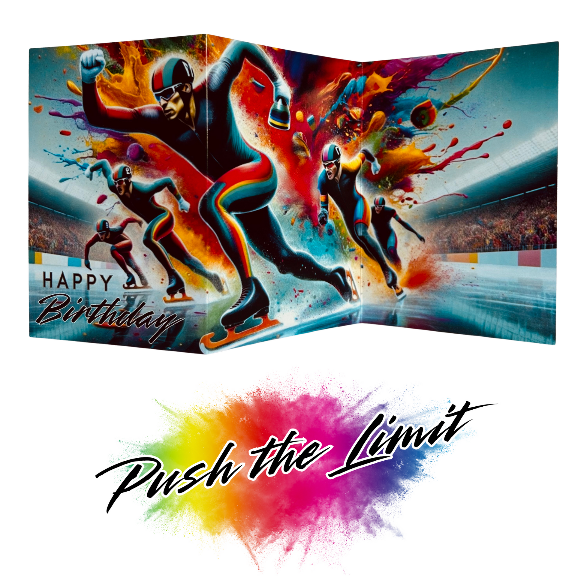 Main product image shows all three leaves of the trifold birthday card for Male Ice Skating. Card shows five speedskaters in multicoloured leotards, helmets and goggles racing around the ice rink whilst the crowd watches in the background, with an explosion of colourful paint splatters emerging from behind them. The caption on the card reads 'Happy Birthday'. Beneath this is the Push the Limit logo with the words displayed on a multicoloured paint splatter.