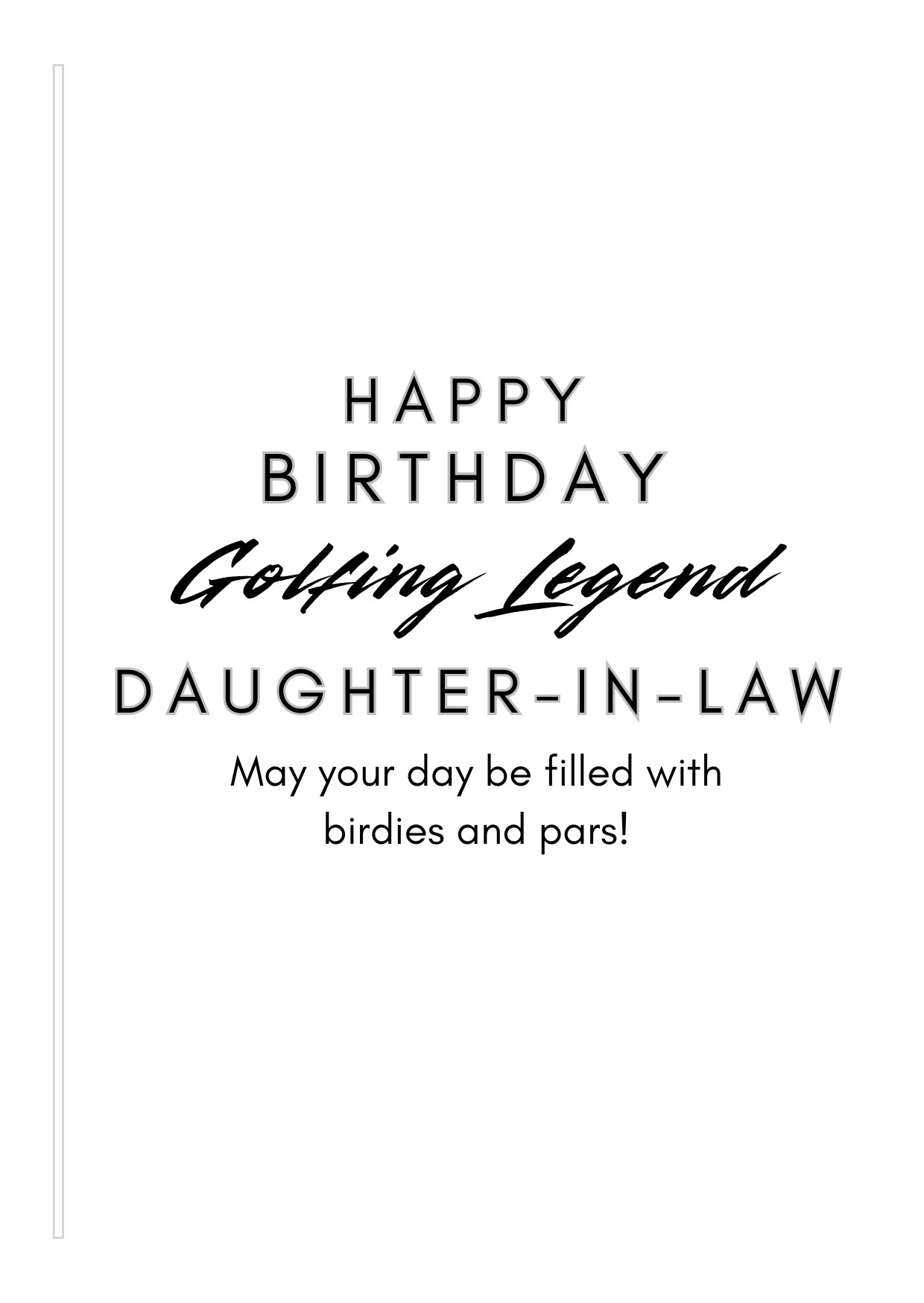 Bare Cards Female Golf Birthday card Insert Verse with the text "Happy Birthday Golfing Legend Daughter-in-Law. May your day be filled with birdies and pars!" on a white background 