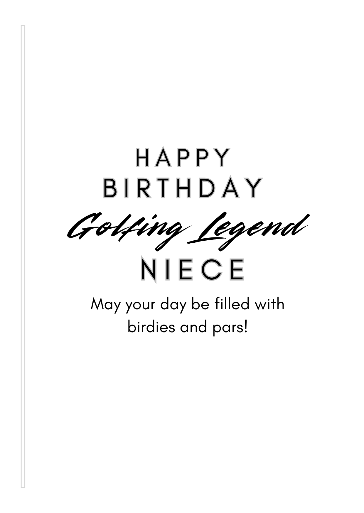 Bare Cards Female Golf Birthday card Insert Verse with the text "Happy Birthday Golfing Legend Niece. May your day be filled with birdies and pars!" on a white background 