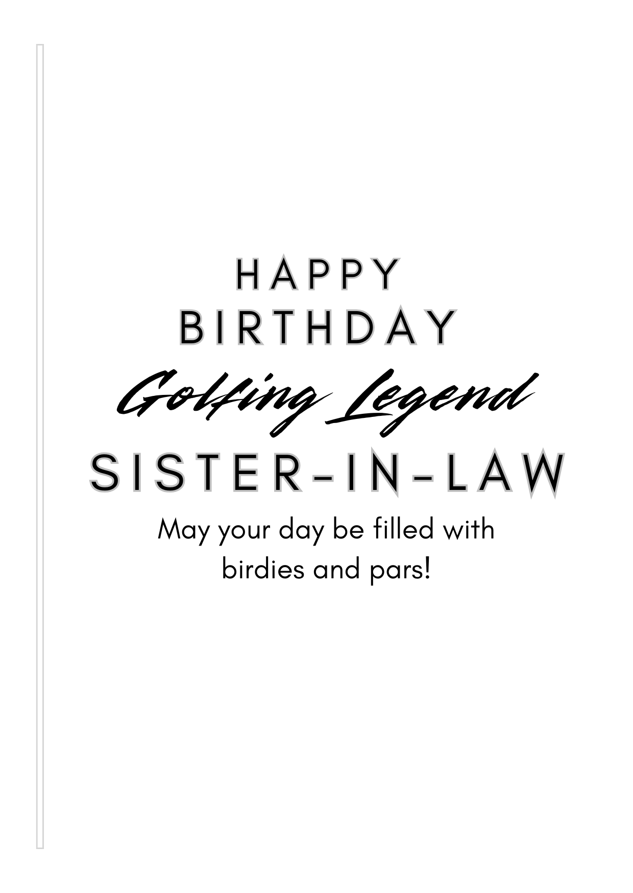 Bare Cards Female Golf Birthday card Insert Verse with the text "Happy Birthday Golfing Legend Sister-in-Law. May your day be filled with birdies and pars!" on a white background 