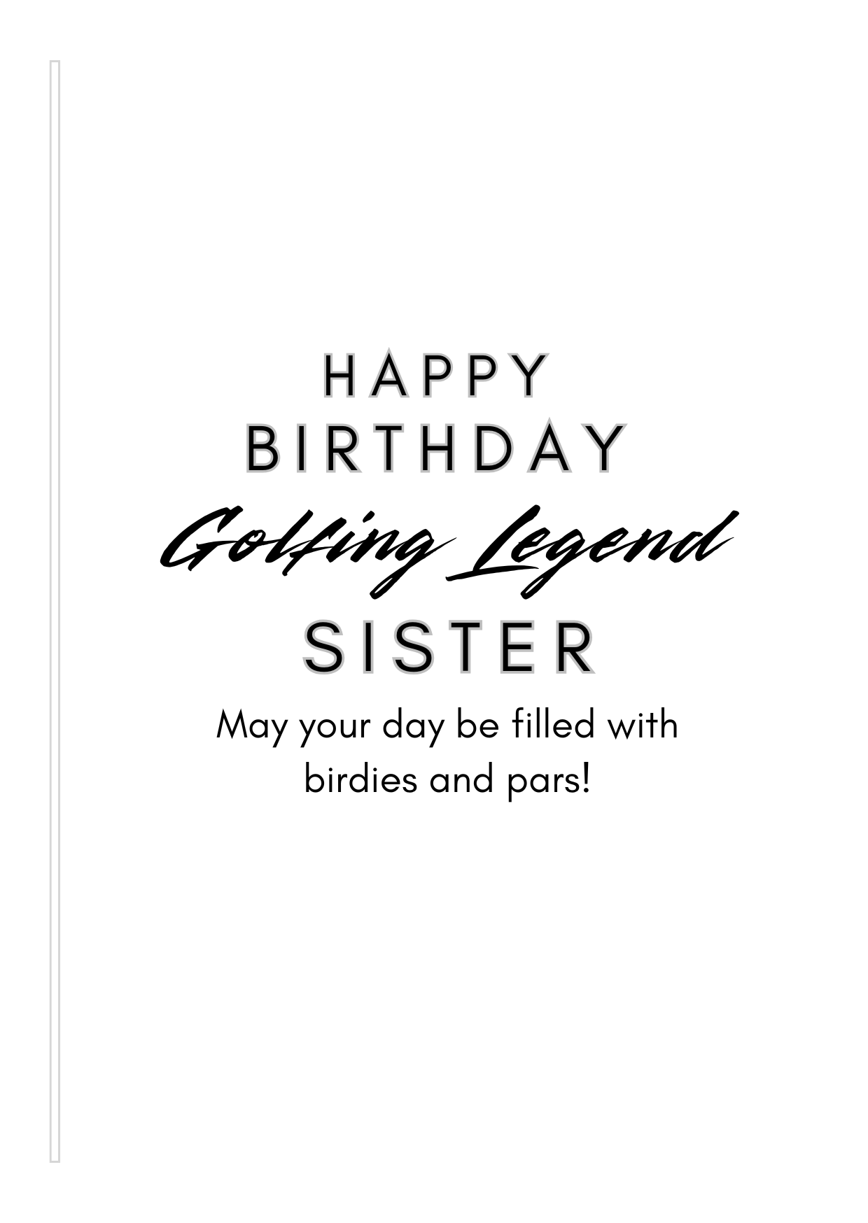 Bare Cards Female Golf Birthday card Insert Verse with the text "Happy Birthday Golfing Legend Sister. May your day be filled with birdies and pars!" on a white background 