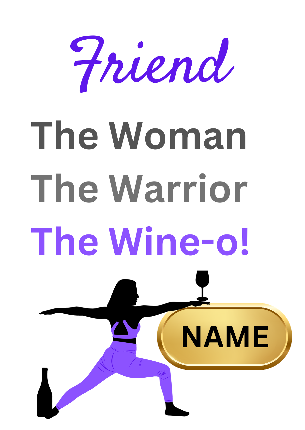 Front of the Friend Warrior Woman Wine-o Birthday Card featuring woman doing warrior yoga pose holding a wine glass with personalised name in gold plaque