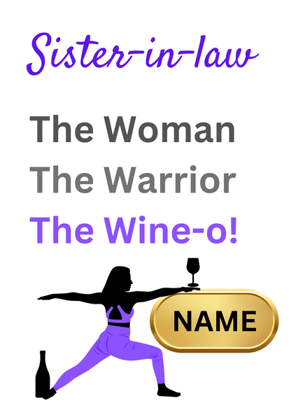 Image shows Birthday Card with the words Friend The Woman, The Warrior, The Wine-o! with picture of woman in the warrior yoga pose with a wine bottle at the feet, holding a large glass of wine which is balanced on a gold plaque for personalised name. 